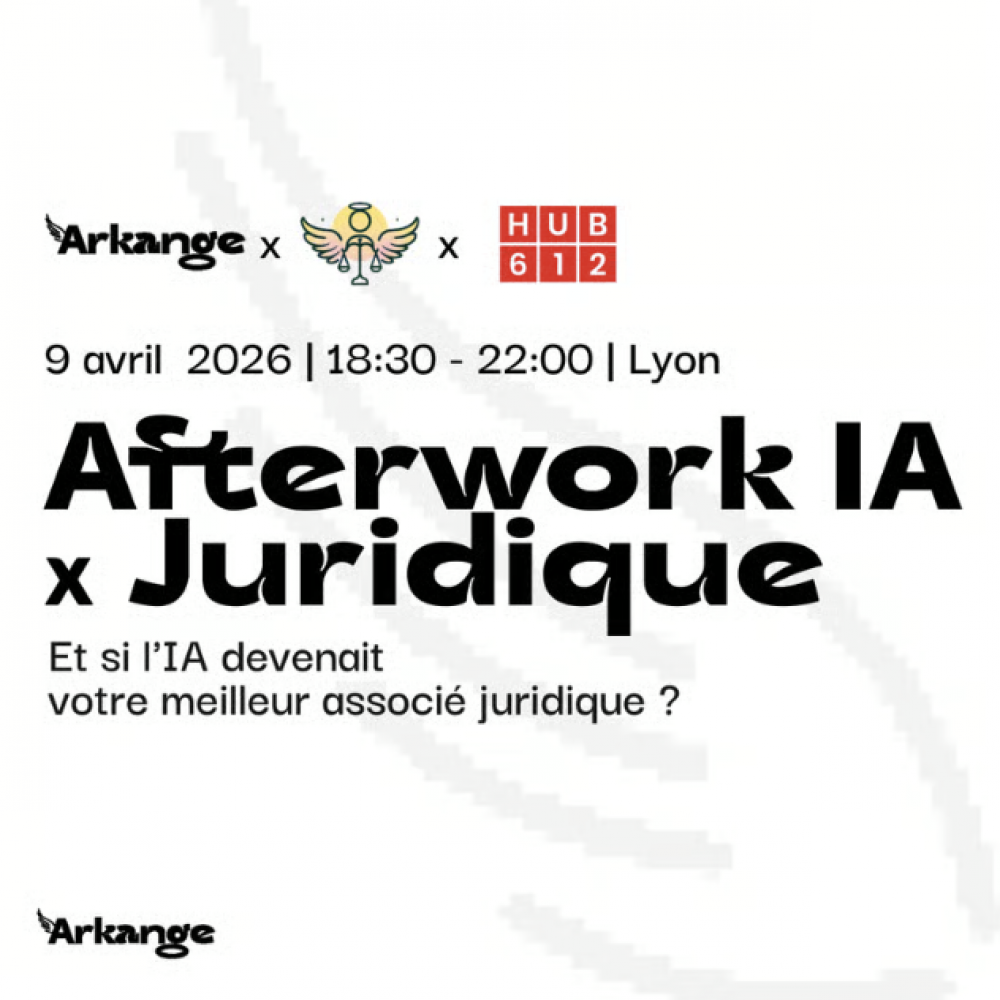 Afterwork - IA x Juridique | Arkange x Your Legal Angel x Dust - Lyon