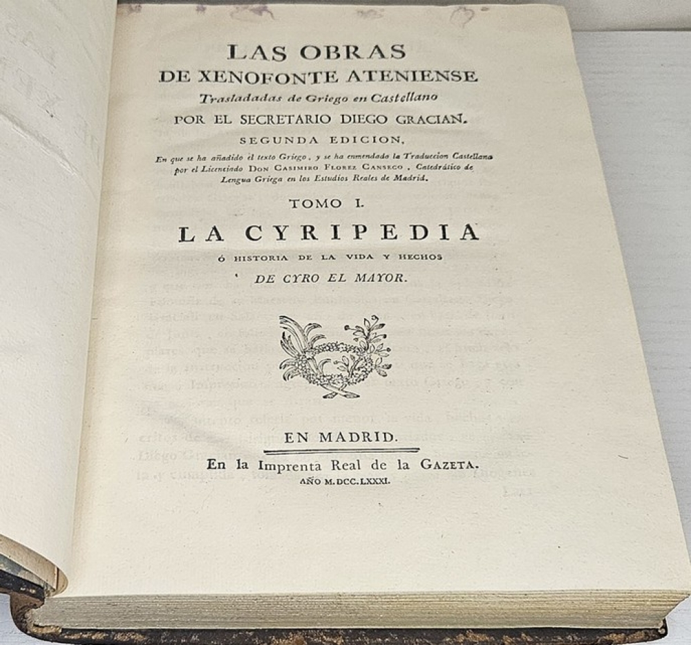 Las Obras de Xenofonte Ateniense, trasladadas de griego en castellano por Diego Gracián, segúnda edición a la que se ha añadido el texto en griego y corregido el texto castellano, 2 tomos, Madrid, 1781