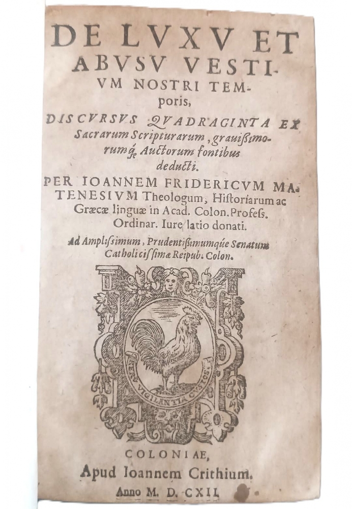 Ioannes Fridericus Matenesius, De Luxu et Abusu Vestium, Alemania, 1612