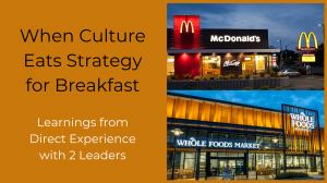 When Culture Eats Strategy for Breakfast