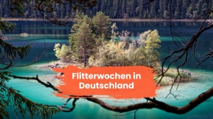 Flitterwochen bei uns in Deutschland