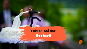 Fehler bei der Hochzeit: Was ihr auf keinen Fall tun solltet