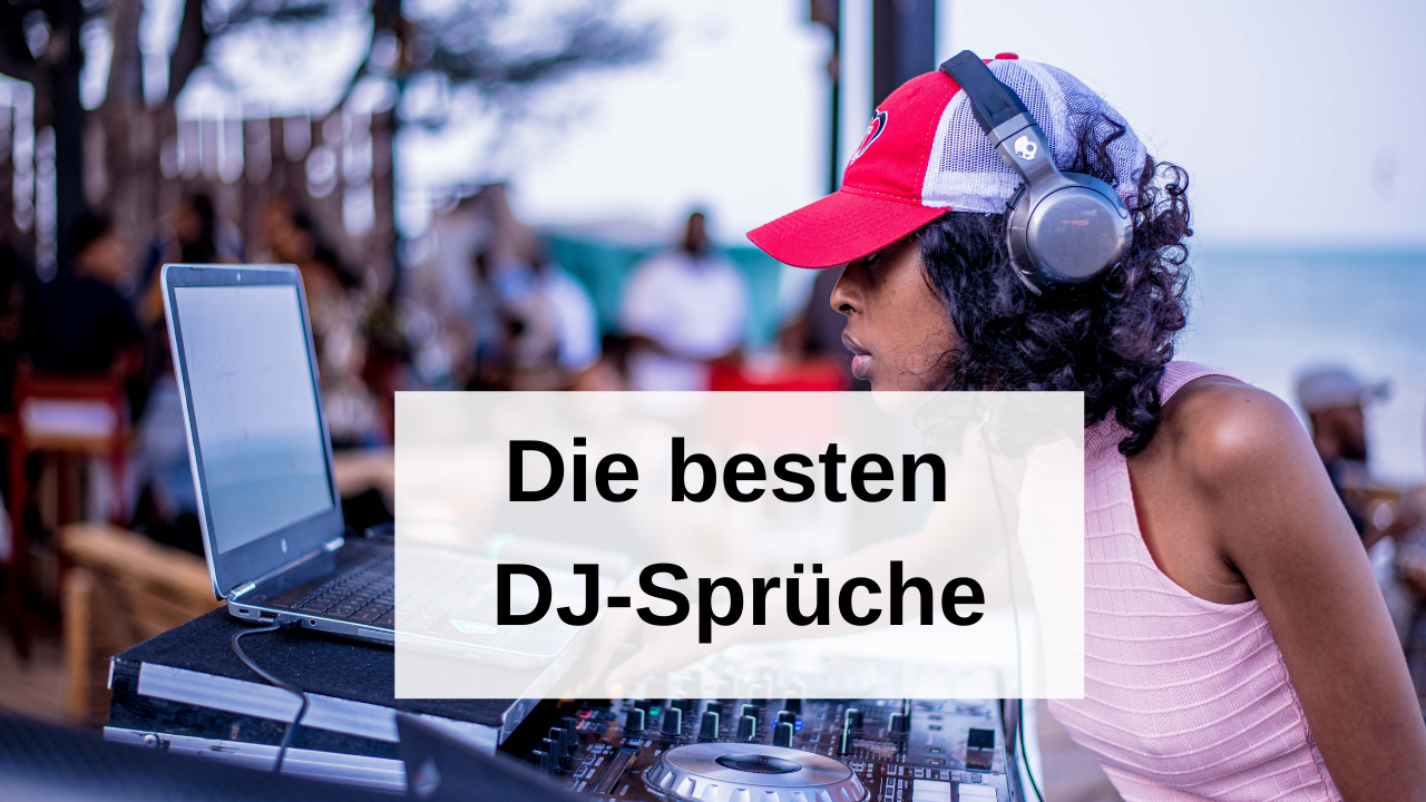 Die besten DJSprüche EvelyBlog